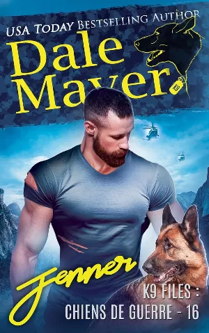 Dale Mayer - K9 Files: Chiens de guerre, Tome 16 : Jenner